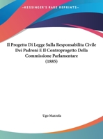 Il Progetto Di Legge Sulla Responsabilita Civile Dei Padroni E Il Controprogetto Della Commissione Parlamentare 127991355X Book Cover