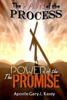 The Pain of the Process the Power of the Promise 153720730X Book Cover