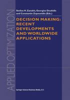 Decision Making: Recent Developments and Worldwide Applications (Applied Optimization, Volume 45) 0792366212 Book Cover