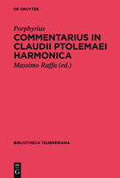 Commentarius in Claudii Ptolemaei Harmonica (Bibliotheca Scriptorum Graecorum Et Romanorum Teubneriana) 3110425165 Book Cover