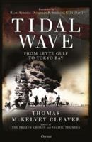 Tidal Wave: From Leyte Gulf to Tokyo Bay 1472825497 Book Cover