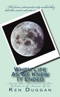 When Life As We Knew It Ended: Nearly True Adventures of Two Friends in the Summer of '69 1973739984 Book Cover
