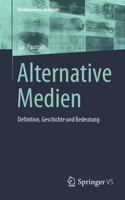 Alternative Medien: Definition, Geschichte und Bedeutung (Medienwissen kompakt) (German Edition) 365847632X Book Cover