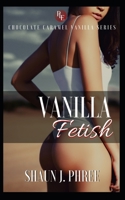 Vanilla Fetish B0CVJYP56V Book Cover