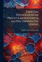Über Das Physiologische Privat-Laboratorium an Der Universität Leipzig 1149639946 Book Cover