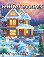 winter scenes coloring book for adults: 45 Designs for a Cozy Holiday Season, Enjoy Relaxation with Winter-Themed Coloring Pages B0CRPHH2QV Book Cover