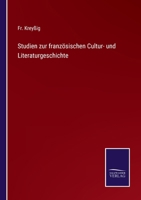 Studien Zur Französischen Cultur Und Literaturgeschichte 3743662876 Book Cover