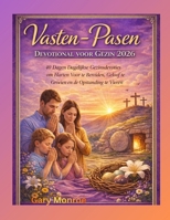 Vasten- en Paasdevotie voor het gezin 2026:: 40 dagen dagelijkse gezinsdevoties om harten voor te bereiden, geloof te laten groeien en de opstanding te vieren. (Dutch Edition) B0GN8KKDM1 Book Cover