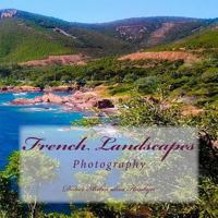 French Landscapes: Photography 1530680654 Book Cover