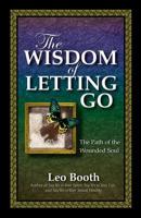 The Wisdom of Letting Go: The Path of the Wounded Soul 1892841010 Book Cover