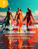 Awakening the Inner Strength of women: motivational book for women of yesterday and today (Amazing Patterns relaxation with motivational phrases) B0CRHH8ZNB Book Cover