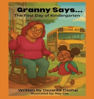 Granny Says... The First Day of Kindergarten 1965381294 Book Cover