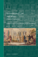 International Law and Islam : Historical Explorations 9004388281 Book Cover