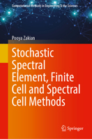Stochastic Spectral Element, Finite Cell and Spectral Cell Methods (Computational Methods in Engineering & the Sciences) 9819251451 Book Cover