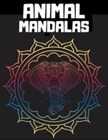 Animal Mandalas: An Adult Coloring Book with Majestic Animals, Mythical Creatures, and Beautiful Mandala Designs for Relaxation 1659644976 Book Cover