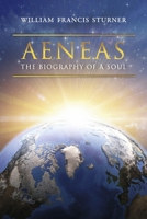 Aeneas: The Biography of a Soul 1667875051 Book Cover