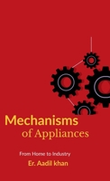 Mechanisms of Appliances: "The Hidden Workings" B0FPRFYLB5 Book Cover