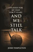I Played for My Dad for 9 Years, and We Still Talk 0998062405 Book Cover