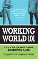 Working World 101: The New Grad's Guide to Getting a Job 1598694952 Book Cover