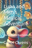 Luna and Mim’s Magical Adventure: The Enchanted Mud Puddle (Bedtime Stories) B0DPVCQFRV Book Cover