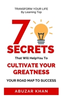 7 Secrets That Will Help You To Cultivate Your Greatness B0BS8T5Z19 Book Cover