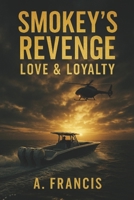 Smokey's Revenge: Love & Loyalty B0H2CDKXDT Book Cover