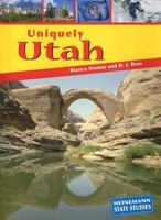 Uniquely Utah (Heinemann State Studies) 1403447322 Book Cover