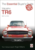 Triumph TR6: 1967 to 1976 1787116581 Book Cover