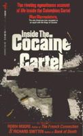Inside the Cocaine Cartel: The Riveting Eyewitness Account of Life Inside the Colombian Cartel 156171254X Book Cover