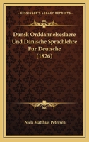 Dansk Orddannelseslaere Und Danische Sprachlehre Fur Deutsche (1826) 1168079810 Book Cover