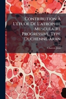 Contribution À L'étude De L'atrophie Musculaire Progressive, Type Duchenne-aran 1246759489 Book Cover