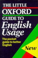 The Little Oxford Guide to English Usage 0198613016 Book Cover