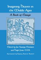 Imagining Heaven in the Middle Ages: A Book of Essays 1138012068 Book Cover