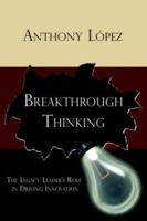 Breakthrough Thinking: The Legacy Leader's Role in Driving Innovation 1420834967 Book Cover