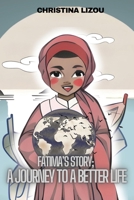 Fatima’s Story; A journey to a better life B0CL9RNL1N Book Cover