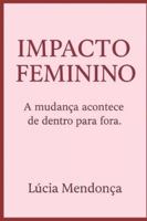 IMPACTO FEMININO (Portuguese Edition) B0G5265K1V Book Cover
