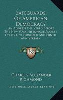 Safeguards Of American Democracy: An Address Delivered Before The New York Historical Society On Its One Hundred And Ninth Anniversary 124834779X Book Cover