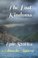 The Lost Kindoms: Epic Stories B08KQM9R77 Book Cover