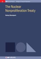 The Nuclear Nonproliferation Treaty (Iop Concise Physics) 168174922X Book Cover