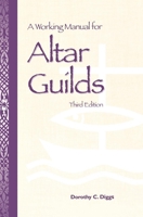 A Working Manual for Altar Guilds 0819214558 Book Cover