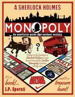 A Sherlock Holmes Monopoly - An Unofficial Guide and Outdoor Activity (Standard B&w Edition) 1901091643 Book Cover