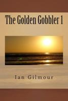 The Golden Gobbler 1 148395241X Book Cover