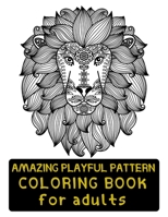 Amazing Playful Patterns Coloring Book: Coloring Book for Adults Awesome Animals B08T4MLNLW Book Cover