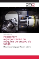 Rediseño y automatización de máquina de ensayo de fatiga 6200414785 Book Cover