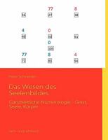 Das Wesen des Seelenbildes: Ganzheitliche Numerologie - Geist, Seele, Körper 3839168155 Book Cover