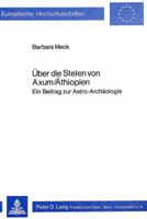Ueber Die Stelen Von Axum/Aethiopien: Ein Beitrag Zur Astro-Archaeologie 3820466150 Book Cover