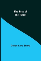 The Face of the Fields 1512159077 Book Cover