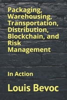 Packaging, Warehousing, Transportation, Distribution, Blockchain, and Risk Management: In Action 165971673X Book Cover