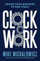 Clockwork: Design Your Business to Run Itself 0525534016 Book Cover