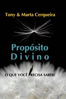 Prop�sito Divino: O Que Voc� Precisa Saber! B08LJZ6T5Q Book Cover